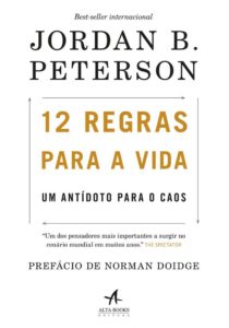 12 regras para a vida: um antídoto para o caos